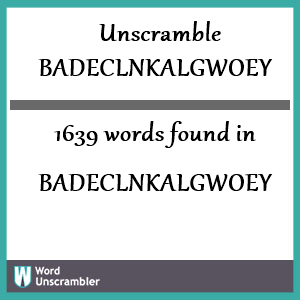 1639 words unscrambled from badeclnkalgwoey