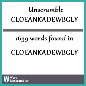 1639 words unscrambled from cloeankadewbgly