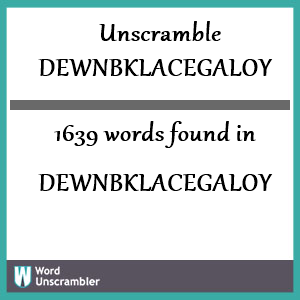 1639 words unscrambled from dewnbklacegaloy