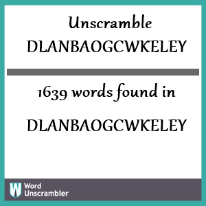 1639 words unscrambled from dlanbaogcwkeley