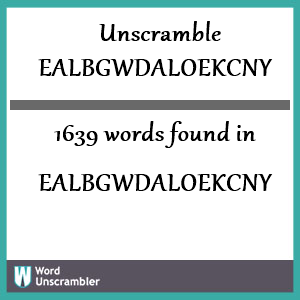 1639 words unscrambled from ealbgwdaloekcny