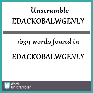1639 words unscrambled from edackobalwgenly