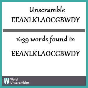 1639 words unscrambled from eeanlklaocgbwdy