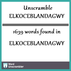 1639 words unscrambled from elkoceblandagwy