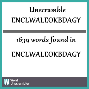 1639 words unscrambled from enclwaleokbdagy