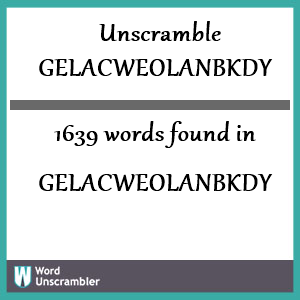 1639 words unscrambled from gelacweolanbkdy