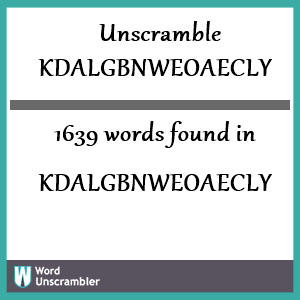 1639 words unscrambled from kdalgbnweoaecly