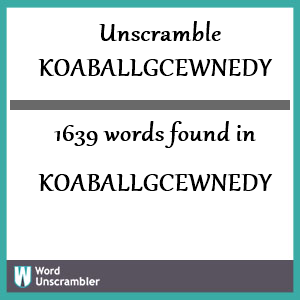 1639 words unscrambled from koaballgcewnedy