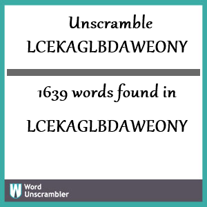 1639 words unscrambled from lcekaglbdaweony