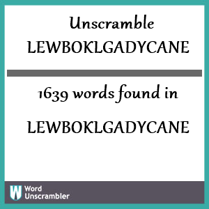 1639 words unscrambled from lewboklgadycane