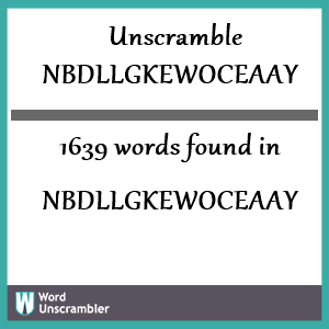 1639 words unscrambled from nbdllgkewoceaay