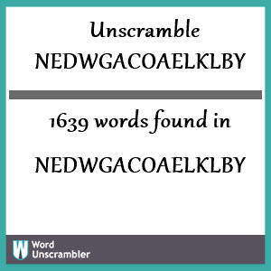 1639 words unscrambled from nedwgacoaelklby