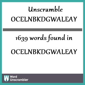 1639 words unscrambled from ocelnbkdgwaleay