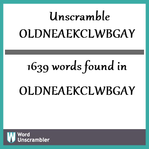 1639 words unscrambled from oldneaekclwbgay