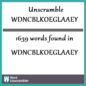 1639 words unscrambled from wdncblkoeglaaey
