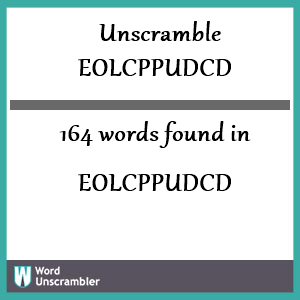 164 words unscrambled from eolcppudcd