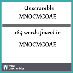 164 words unscrambled from mnocmgoae