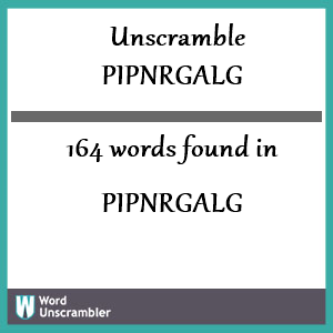 164 words unscrambled from pipnrgalg