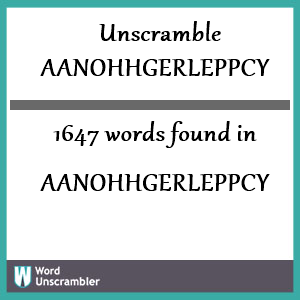 1647 words unscrambled from aanohhgerleppcy
