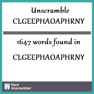 1647 words unscrambled from clgeephaoaphrny