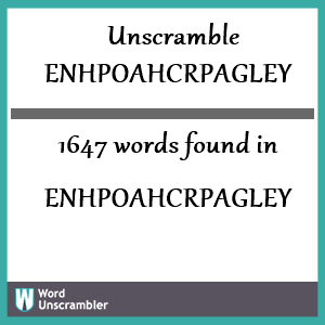 1647 words unscrambled from enhpoahcrpagley