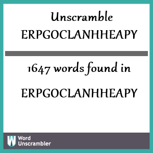 1647 words unscrambled from erpgoclanhheapy