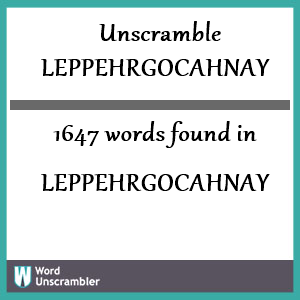 1647 words unscrambled from leppehrgocahnay