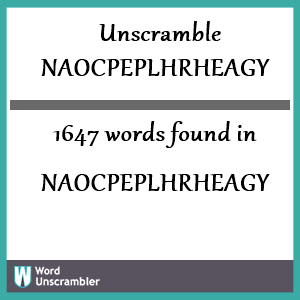 1647 words unscrambled from naocpeplhrheagy