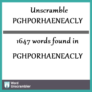 1647 words unscrambled from pghporhaeneacly