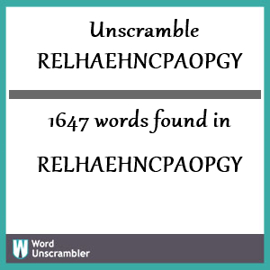 1647 words unscrambled from relhaehncpaopgy