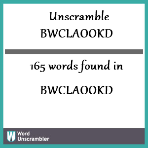 165 words unscrambled from bwclaookd