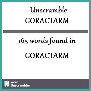 165 words unscrambled from goractarm
