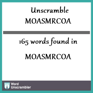 165 words unscrambled from moasmrcoa