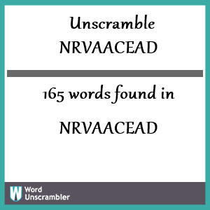 165 words unscrambled from nrvaacead