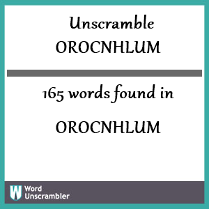 165 words unscrambled from orocnhlum