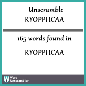165 words unscrambled from ryopphcaa