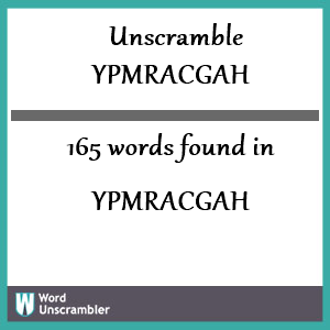 165 words unscrambled from ypmracgah