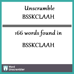 166 words unscrambled from bsskclaah