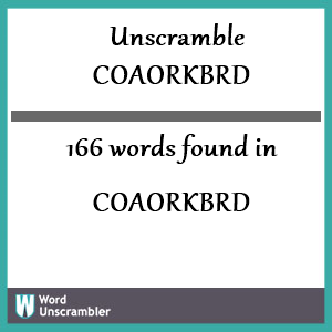 166 words unscrambled from coaorkbrd