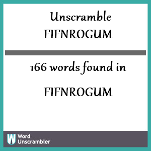 166 words unscrambled from fifnrogum