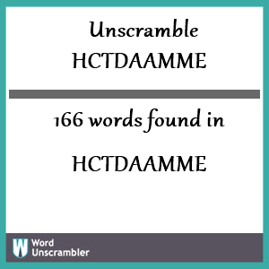 166 words unscrambled from hctdaamme