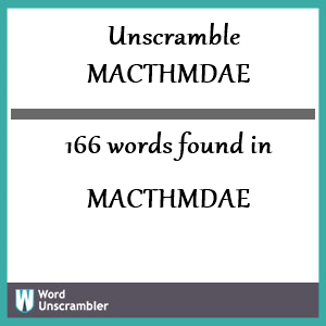 166 words unscrambled from macthmdae