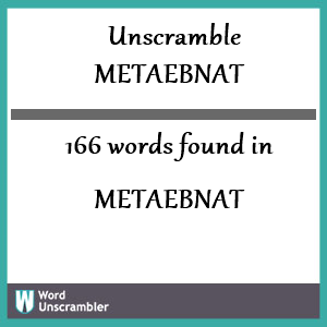 166 words unscrambled from metaebnat