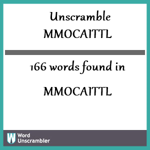 166 words unscrambled from mmocaittl