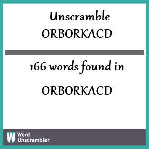 166 words unscrambled from orborkacd