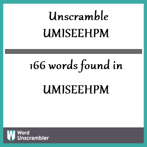 166 words unscrambled from umiseehpm