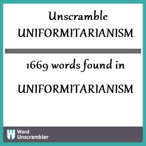 1669 words unscrambled from uniformitarianism