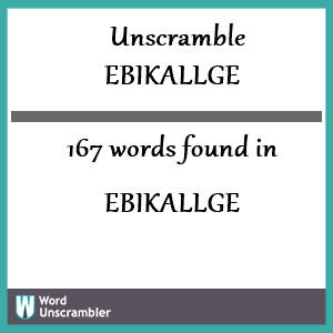 167 words unscrambled from ebikallge