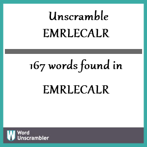 167 words unscrambled from emrlecalr