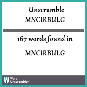 167 words unscrambled from mncirbulg